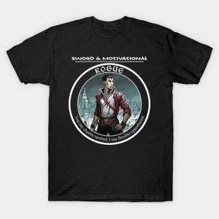 Sword and Motivational - Rogue Dark T-Shirt